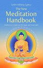The New Meditation Handbook Meditations to Make Our Life Happy and Meaningful
