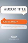 Book Title Tweet Book01 140 BiteSized Ideas for Compelling Article Book and Event Titles