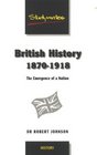 British History 18701918 The Birth Of Modern Britain The Emergence Of A Nation