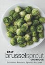 Easy Brussels Sprouts Cookbook Delicious Brussels Sprouts Recipes