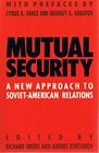 Mutual Security A New Approach to SovietAmerican Relations