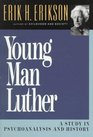 Young Man Luther A Study in Psychoanalysis and History