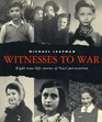 Witnesses to War Eight TrueLife Stories of Nazi Persecution