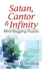 Satan Cantor and Infinity MindBoggling Puzzles