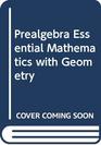 Prealgebra Essential Mathematics with Geometry