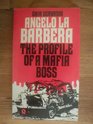 Angelo La Barbera Profile of a Mafia Boss