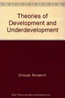 Theories Of Development And Underdevelopment