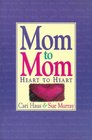Mom to Mom Heart to Heart