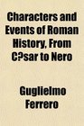 Characters and Events of Roman History From Csar to Nero
