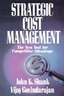 Strategic Cost Management The New Tool for Competitive Advantage