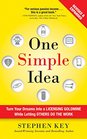One Simple Idea Revised and Expanded Edition Turn Your Dreams into a Licensing Goldmine While Letting Others Do the Work