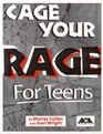 Cage Your Rage for Teens A Guide to Anger Control