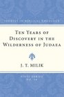 Ten Years of Discovery in the Wilderness of Judaea