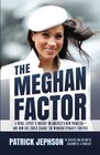 The Meghan Factor A Royal Experts Insight on America's New Princessand How She Could Change the Windsor Dynasty Forever