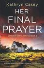 Her Final Prayer A totally gripping and heartstopping crime thriller