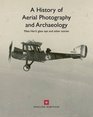 A History of Aerial Photography and Archaeology Mata Hari's Glass Eye and Other Tales