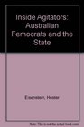 Inside Agitators Australian Femocrats and the State