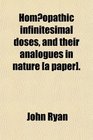 Homeopathic Infinitesimal Doses and Their Analogues in Nature