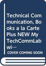 Technical Communication Books a la Carte Plus NEW MyTechCommLab with eText  Access Card Package