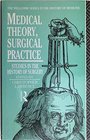 Medical Theory Surgical Practice Studies in the History of Surgery
