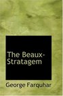 The BeauxStratagem