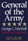 General Of The Army George C Marshall  Soldier And Statesman