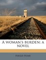 A woman's burden a novel