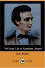 The Boys' Life of Abraham Lincoln (Dodo Press)