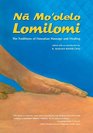 Na Mo'olelo Lomilomi: The Traditions of Hawaiian Massage and Healing