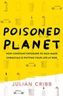 Poisoned Planet How Constant Exposure to ManMade Chemicals Is Putting Your Life at Risk