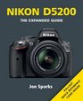 Nikon D5200: The Expanded Guide