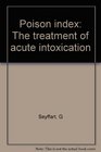 Poison index The treatment of acute intoxication