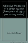 Objective Measures of Speech Quality