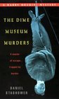 The Dime Museum Murders (Harry Houdini Mysteries)