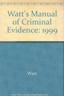 Watt's Manual of Criminal Evidence 1999