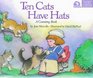 Ten Cats Have Hats