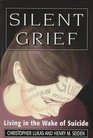 Silent Grief Living in the Wake of Suicide