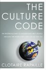 The Culture Code  An Ingenious Way to Understand Why People Around the World Live and Buy as They Do