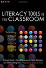 Literacy Tools in the Classroom Teaching Through Critical Inquiry Grades 512