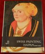 Swiss painting From the Middle Ages to the dawn of the twentieth century