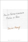 David Foster Wallace Fiction and Form