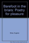 Barefoot in the briars Poetry for pleasure