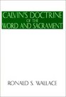 Calvin¹s Doctrine of the Word and Sacrament