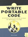 Write Portable Code An Introduction to Developing Software for Multiple Platforms