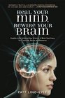 Heal Your Mind Rewire Your Brain Applying the Exciting New Science of Brain Synchrony for Creativity Peace and Presence