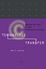 Technology Transfer  Making the Most of Your Intellectual Property