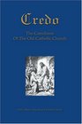 Credo  The Catechism Of The Old Catholic Church