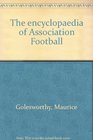The encyclopaedia of Association Football