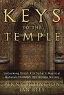 The Keys to the Temple Unlocking Dion Fortune's Mystical Qabalah Through Her Occult Novels