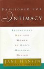 Fashioned for Intimacy Reconciling Men and Women to God's Original Design